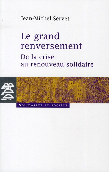 Le grand renversement. De la crise au renouveau solidaire