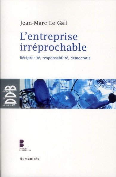 L'entreprise irréprochable. Réciprocité, responsabilité, démocratie