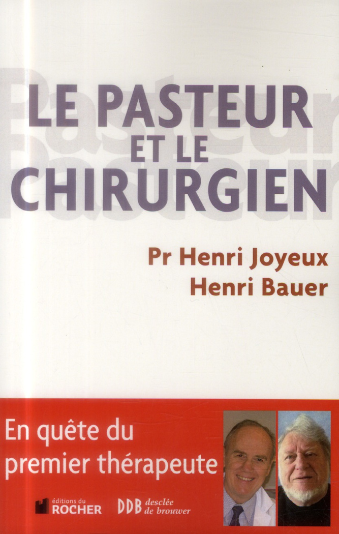 Le pasteur et le chirurgien. En quête du premier thérapeute