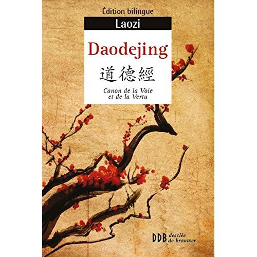 Daodejing. Canon de la Voie et de la Vertu, Edition bilingue