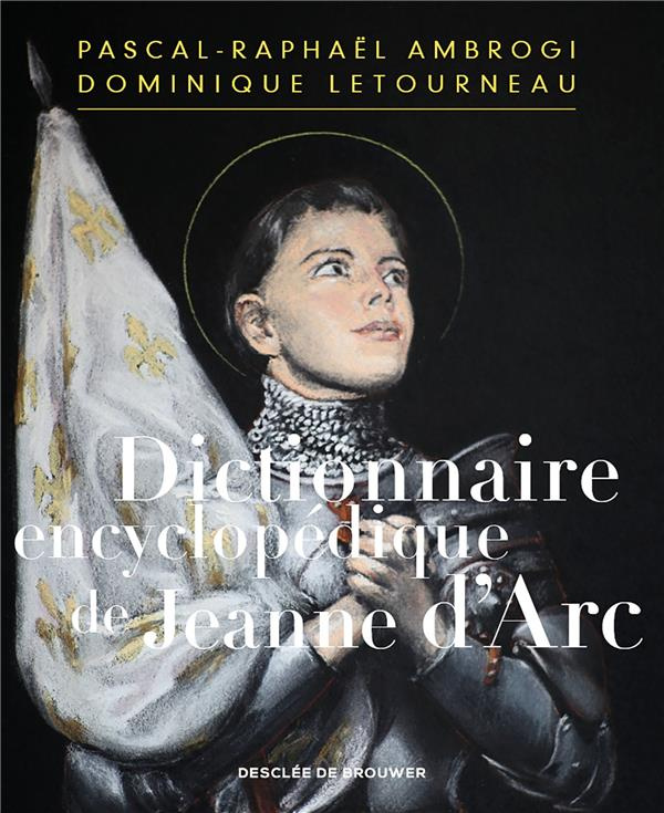 Dictionnaire encyclopédique de Jeanne d'Arc