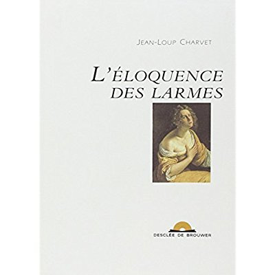 L'éloquence des larmes