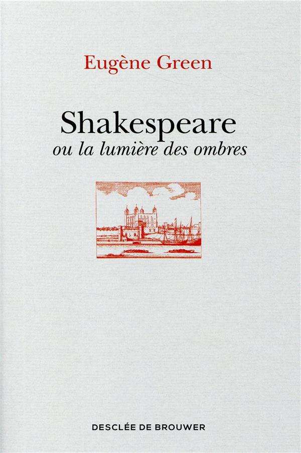 Shakespeare ou la lumière des ombres. Un portrait subjectif