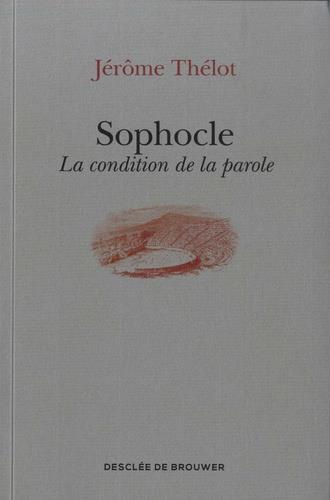 Sophocle. La condition de la parole
