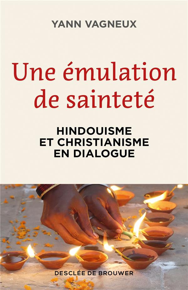 Une émulation de sainteté. Hindouisme et christianisme en dialogue