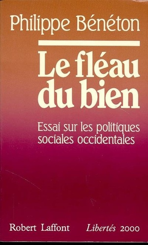 Le fléau du bien. Essai sur les politiques sociales occidentales, 1960-1980