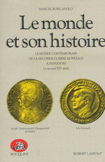 Le monde et son histoire. Tome 4, Le monde contemporain de la seconde guerre mondiale à nos jours, L