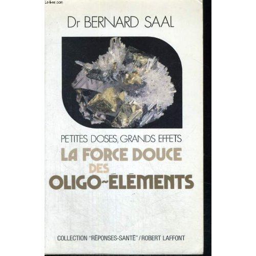 LA FORCE DOUCE DES OLIGO-ELEMENTS. Petites doses, grands effets