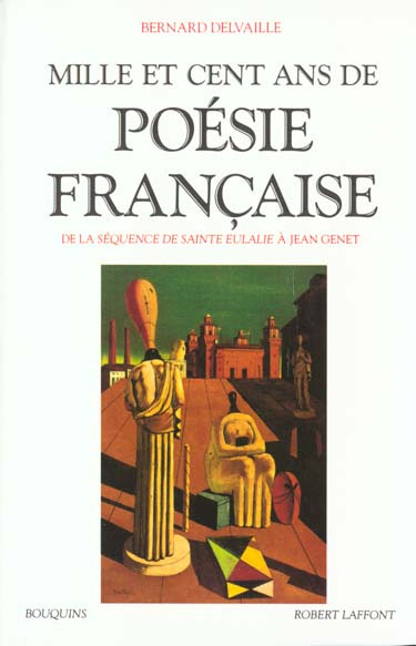 Mille et cent ans de poésie française. De la séquence de Sainte Eulalie à Jean Genet