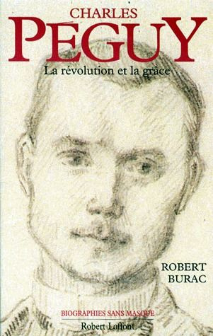 CHARLES PEGUY. La révolution et la grâce