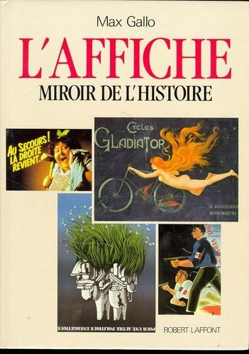 L'Affiche. Miroir de l'histoire, miroir de la vie