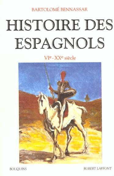 Histoire des espagnols. VIe-XXe siècle