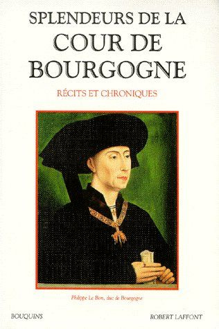 Splendeurs de la Cour de Bourgogne. Récits et chroniques