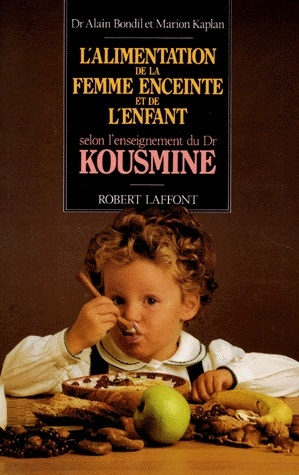 L'alimentation de la femme enceinte et de l'enfant selon l'enseignement du Dr Kousmine