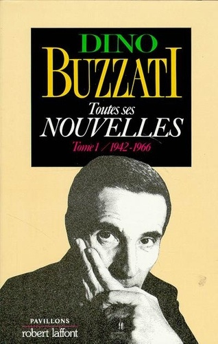 Toutes ses nouvelles / Dino Buzzati Tome 1 : 1942-1966
