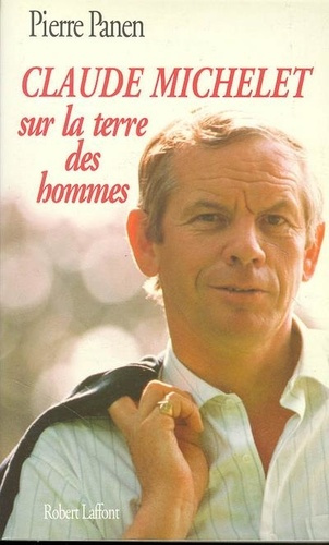 Claude Michelet. Sur la terre des hommes