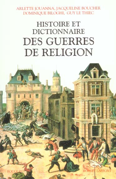 Histoire et dictionnaire des guerres de religion