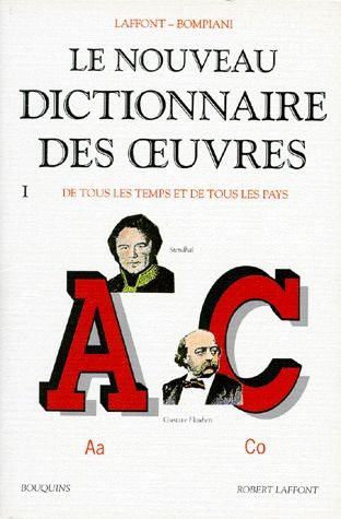 Le nouveau dictionnaire des oeuvres de tous les temps et de tous les pays. Tome 1