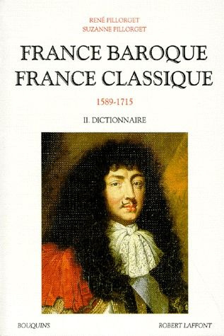 France baroque, France classique. Tome 2, 1589-1715, Dictionnaire