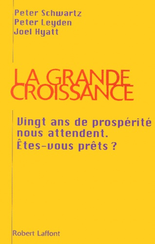 La grande croissance. Vingt ans de prospérité nous attendent, Etes-vous prêts ?