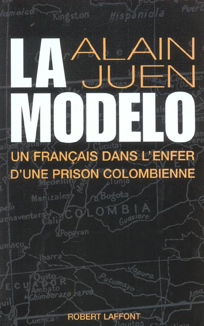 La Modelo. Un français dans l'enfer d'une prison colombienne