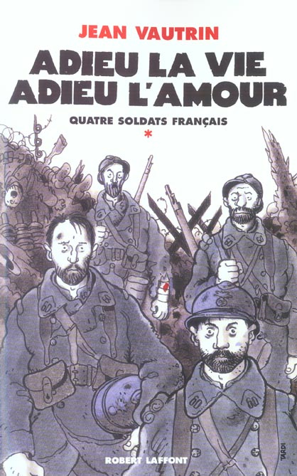 Quatre soldats français Tome 1 : Adieu la vie, adieu l'amour