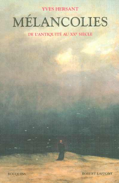 Mélancolies. De l'Antiquité au XXe siècle