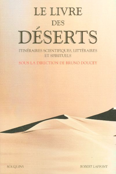Le livre des déserts. Itinéraires scientifiques, littéraires et spirituels