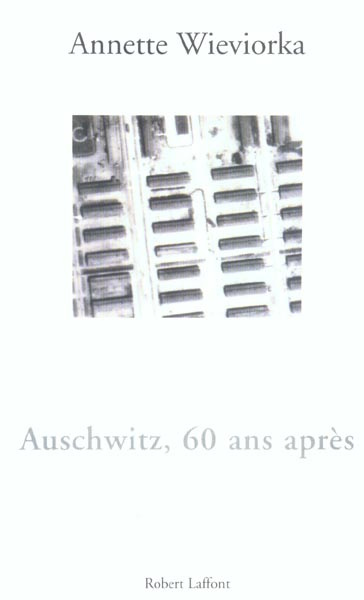 Auschwitz, 60 ans après