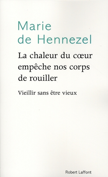 La chaleur du coeur empêche nos corps de rouiller