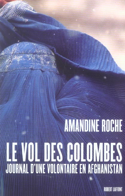 Le vol des colombes. Journal d'une volontaire en Afghanistan