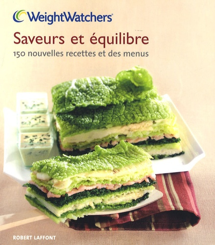Saveurs et équilibre. 150 nouvelles recettes et des menus