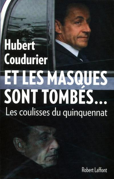 Et les masques sont tombés. Les coulisses d'un quinquennat