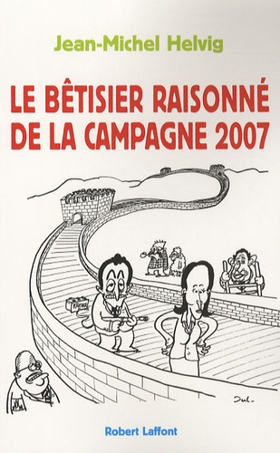 Le bêtisier raisonné de la campagne 2007