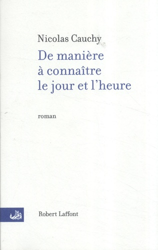De manière à connaître et le jour et l'heure