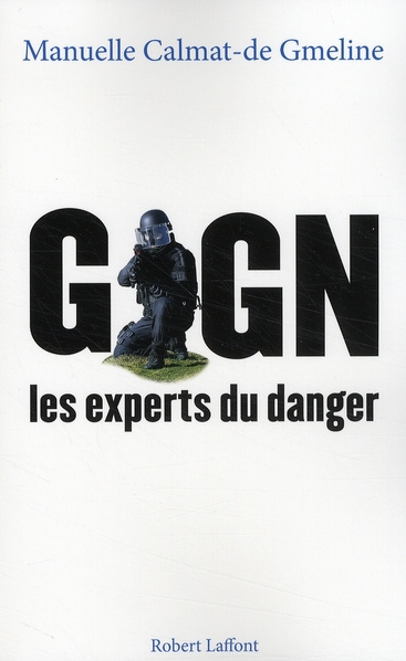 GIGN, les experts du danger