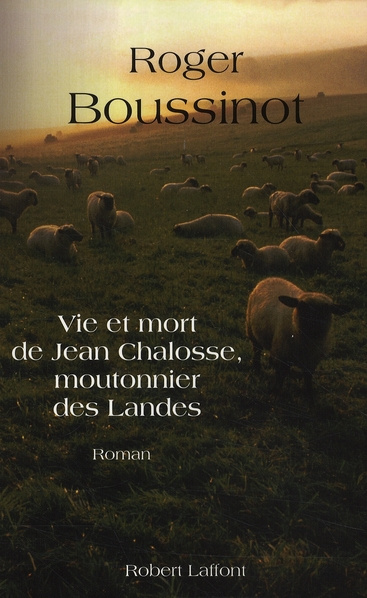 Vie et mort de Jean Chalosse, moutonnier des Landes