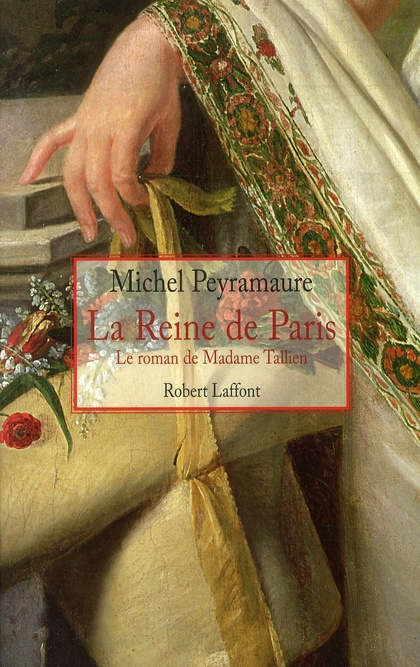 La Reine de Paris. Le roman de Madame Tallien