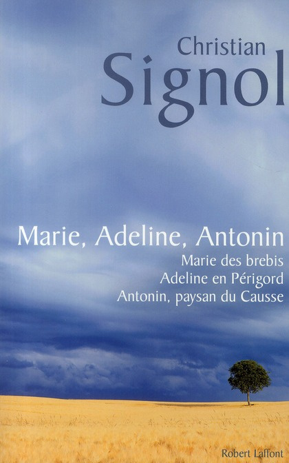 Marie, Adeline, Antonin. Antonin paysan du Causse ; Marie des brebis ; Adeline en Périgord
