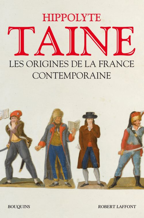 Les origines de la France contemporaine. L'ancien régime, La révolution, Le régime moderne