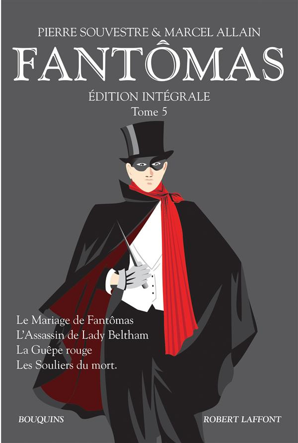 Fantômas Intégrale Tome 5 : Le mariage de Fantomas, L'assassin de Lady Beltham, La guêpe rouge, Les