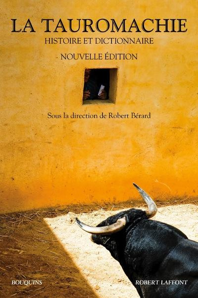 La tauromachie. Histoire et dictionnaire