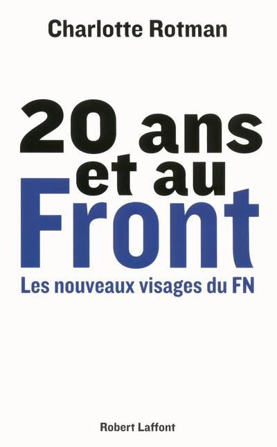 20 ans et au Front. Les nouveaux visages du FN