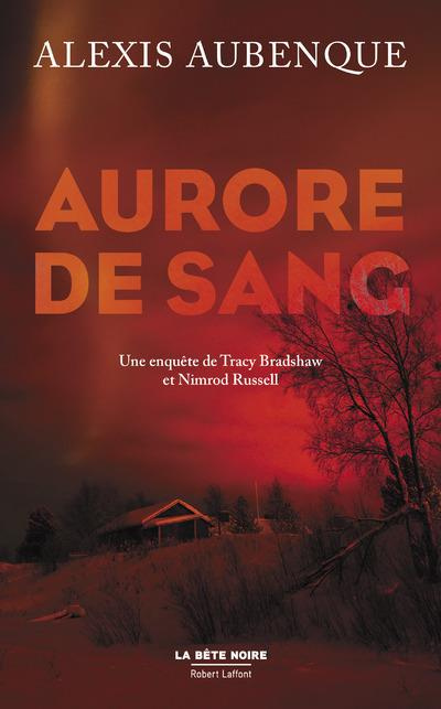 Aurore de sang. Une enquête de Tracy Bradshaw et Nimrod Russell