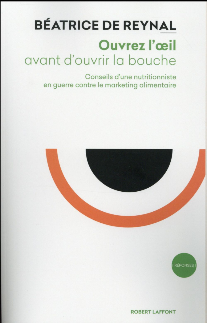 Ouvrez l'oeil avant d'ouvrir la bouche. Conseils d'une nutritionniste en guerre contre le marketing