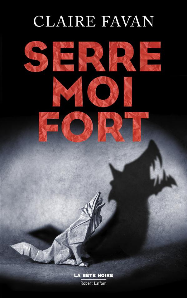 Serre-moi fort