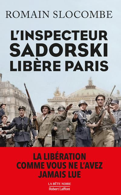 La trilogie de la guerre civile : L'inspecteur Sadorski libère Paris