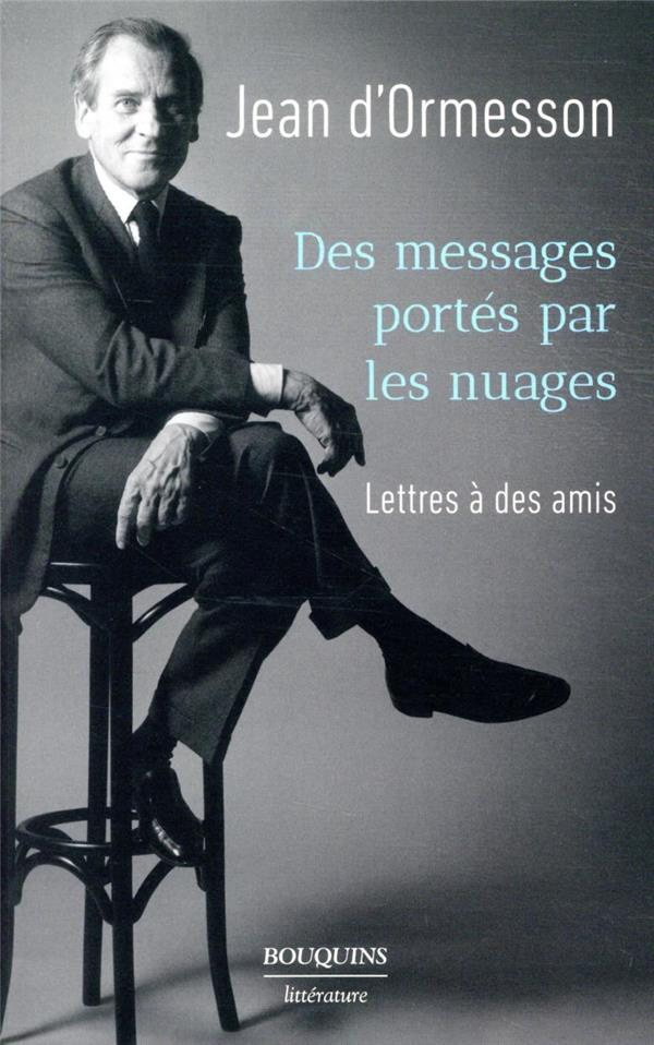 Des messages portés par les nuages. Lettres à des amis
