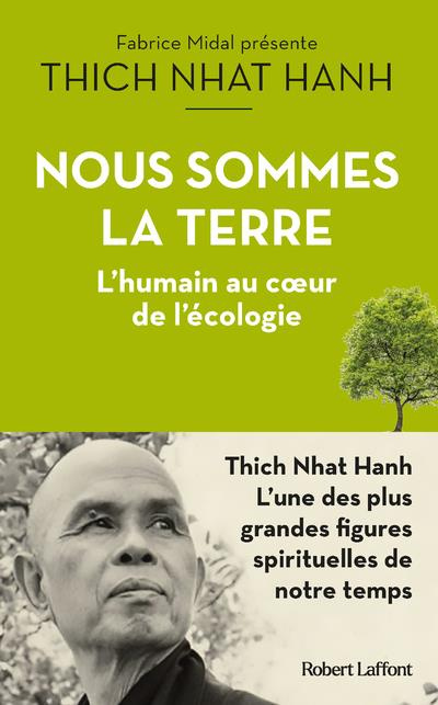 Nous sommes la terre. L'humain au coeur de l'écologie