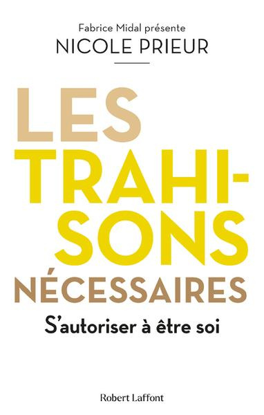 Les trahisons nécessaires. S'autoriser à être soi
